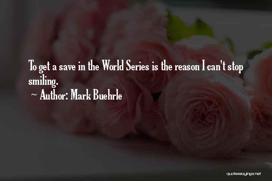 Mark Buehrle Quotes 1328107