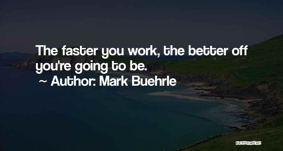 Mark Buehrle Quotes 995135