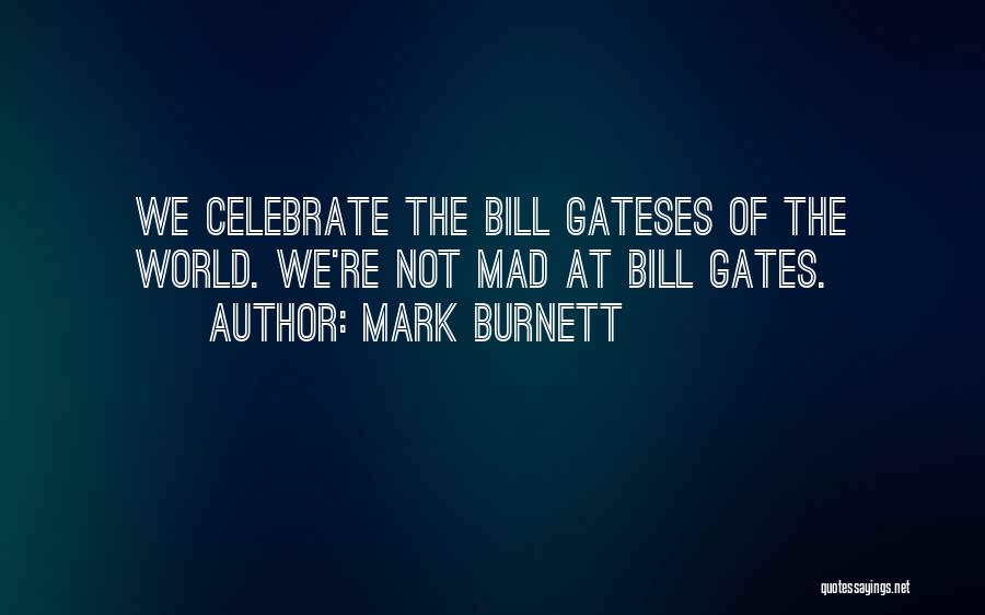 Mark Burnett Quotes 1941912