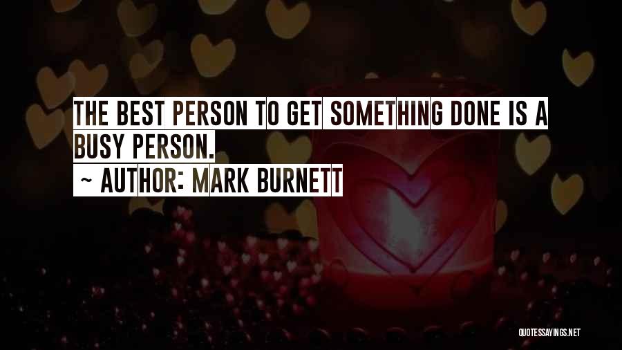 Mark Burnett Quotes 1959686