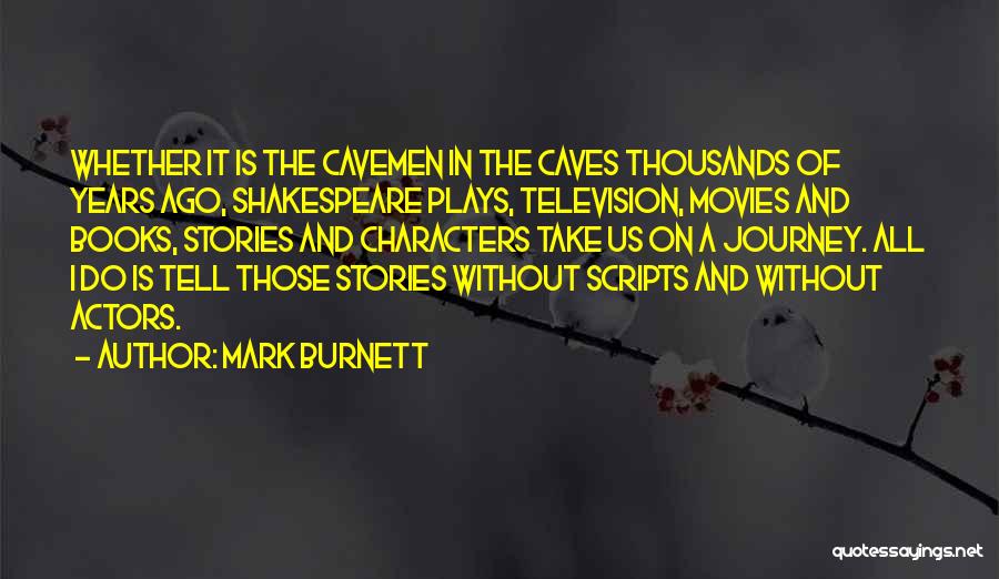 Mark Burnett Quotes 2056535