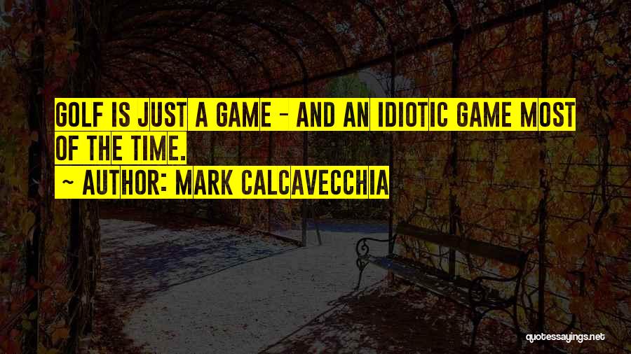 Mark Calcavecchia Quotes 800459