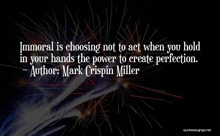 Mark Crispin Miller Quotes 1834684