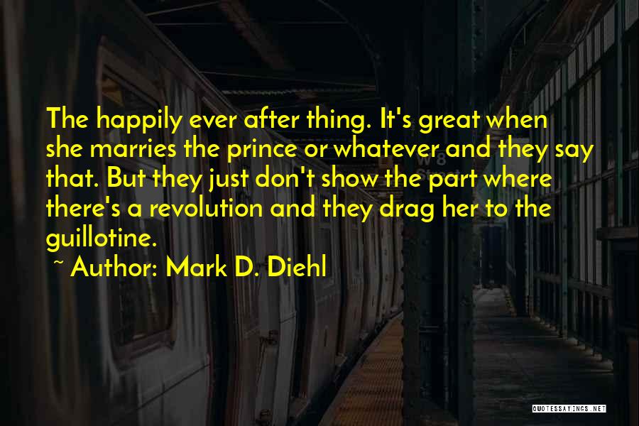 Mark D. Diehl Quotes 837097