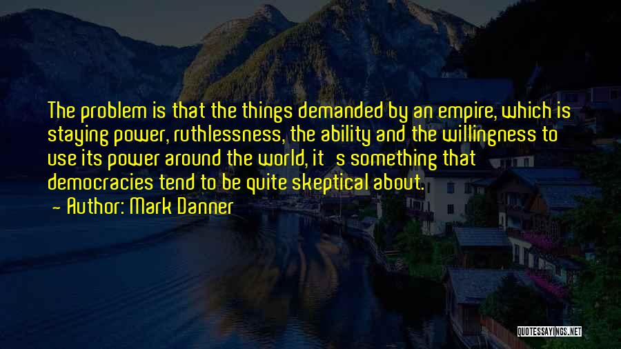 Mark Danner Quotes 1894204