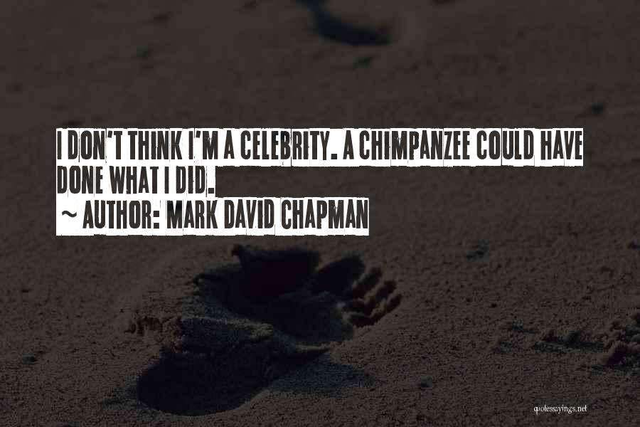 Mark David Chapman Quotes 1116344