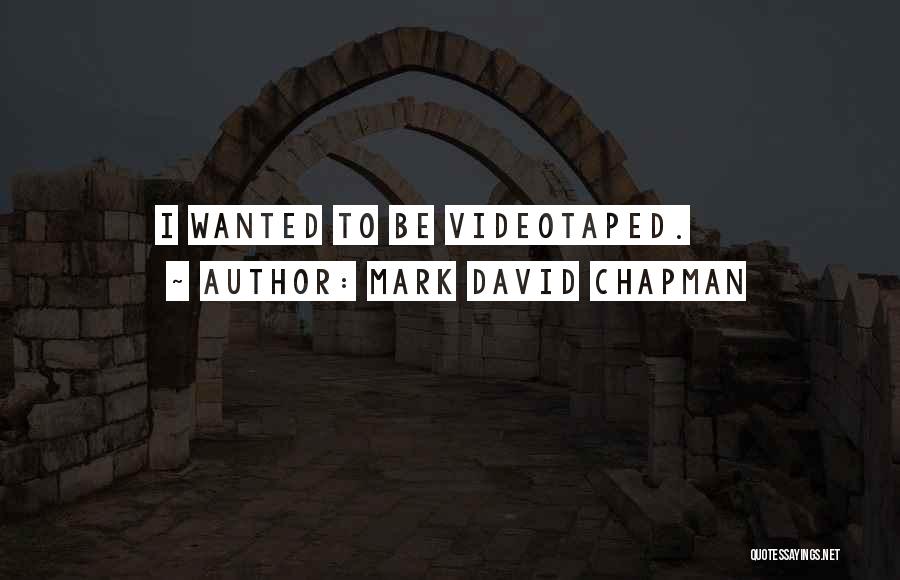 Mark David Chapman Quotes 1347028