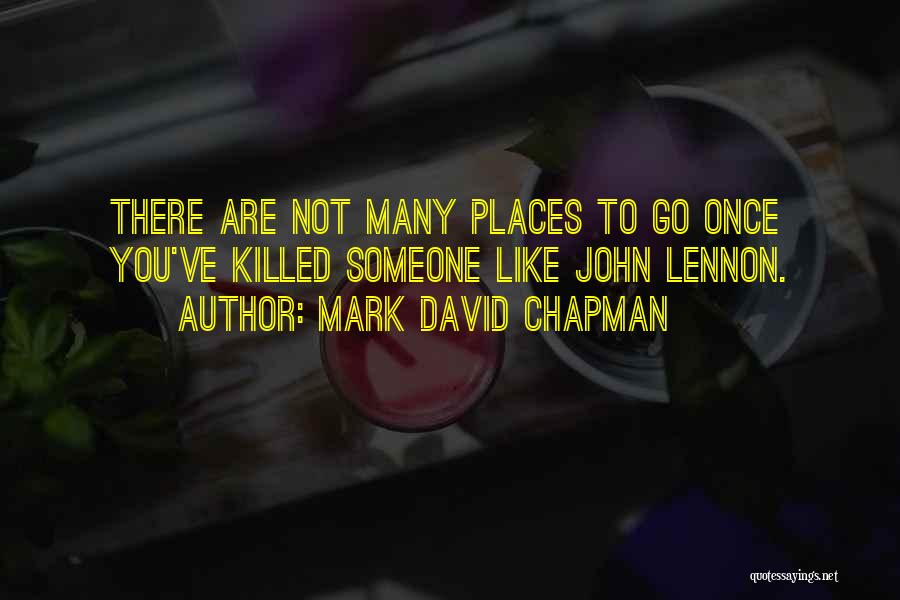 Mark David Chapman Quotes 2205295