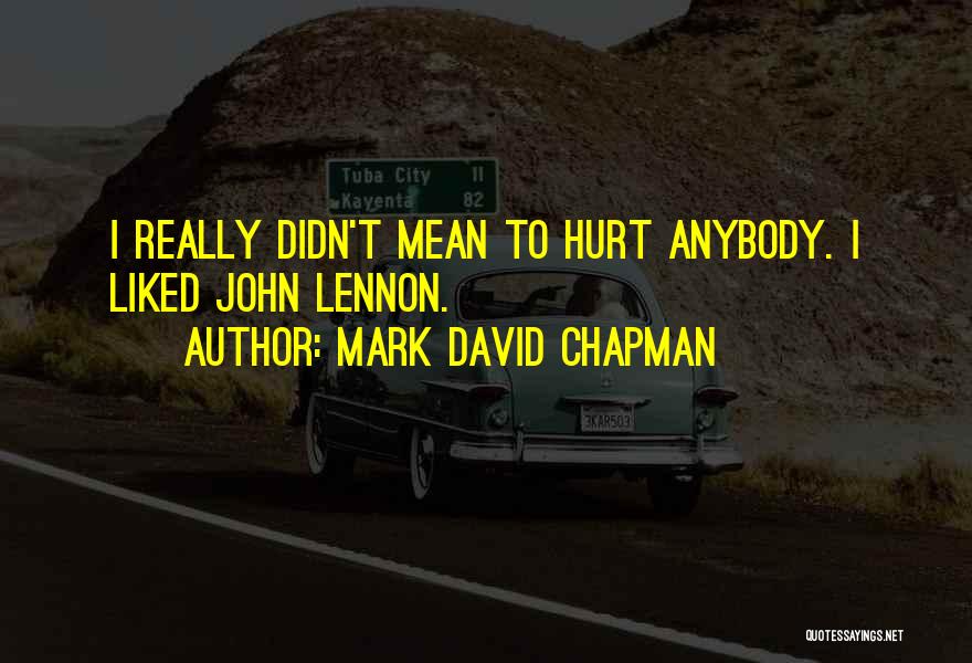 Mark David Chapman Quotes 968591