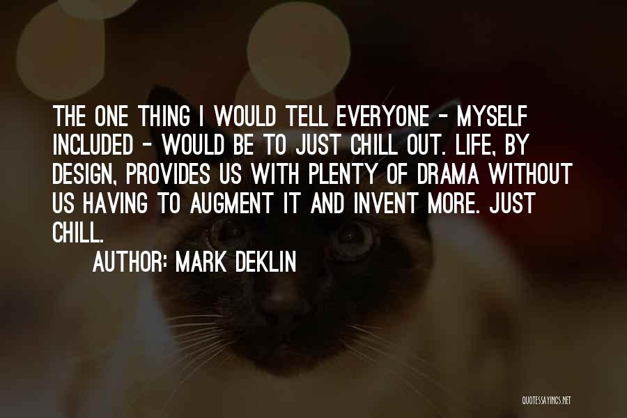 Mark Deklin Quotes 283391