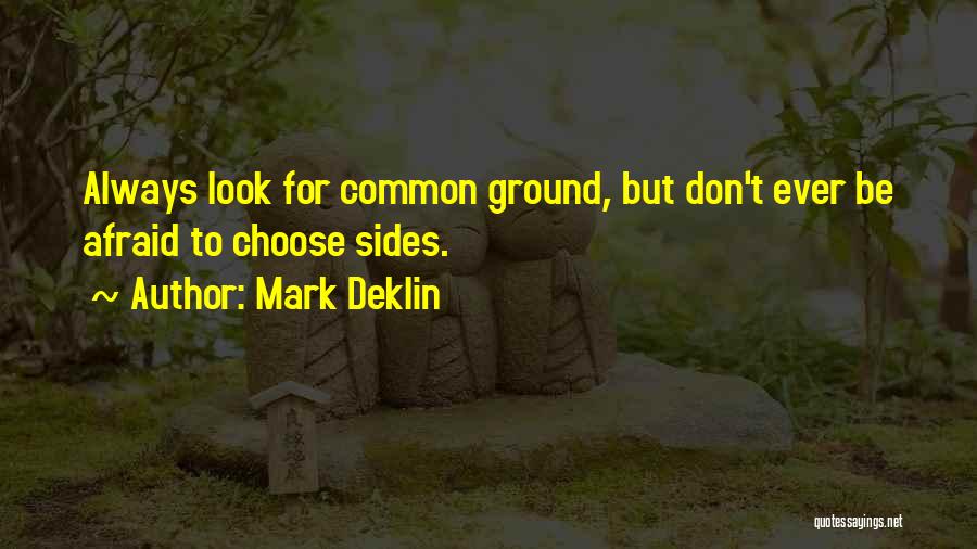 Mark Deklin Quotes 800634