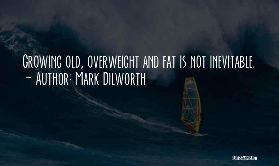 Mark Dilworth Quotes 841436