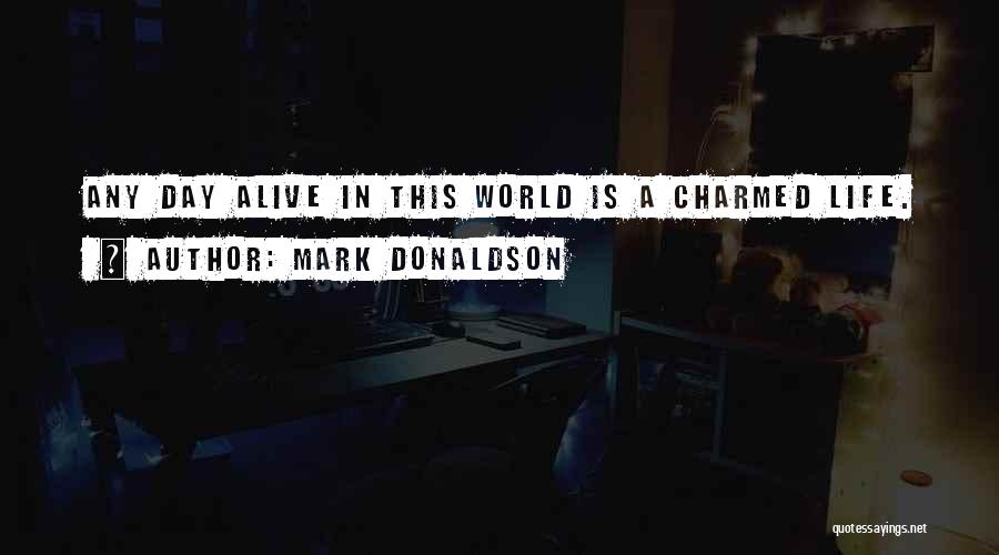Mark Donaldson Quotes 1062372