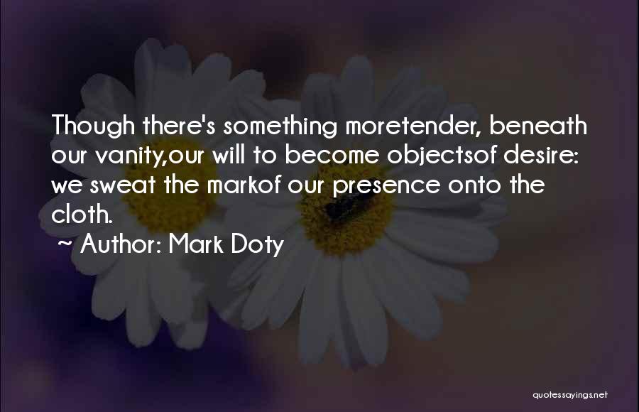 Mark Doty Quotes 721942