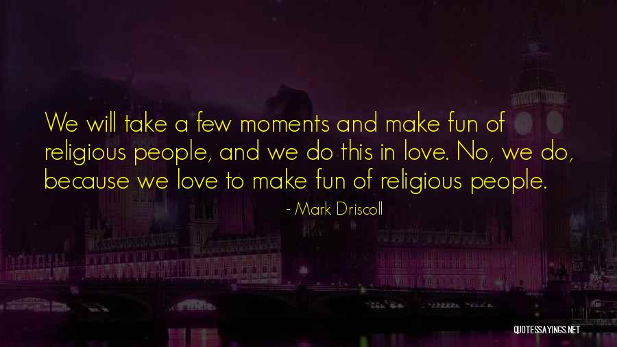 Mark Driscoll Quotes 1454054