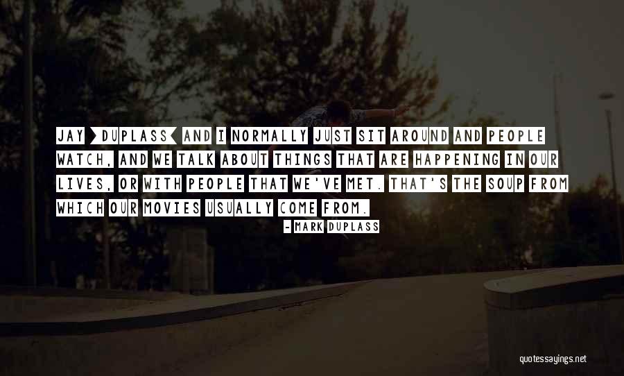 Mark Duplass Quotes 1518023 Mark Duplass Quotes 1518023