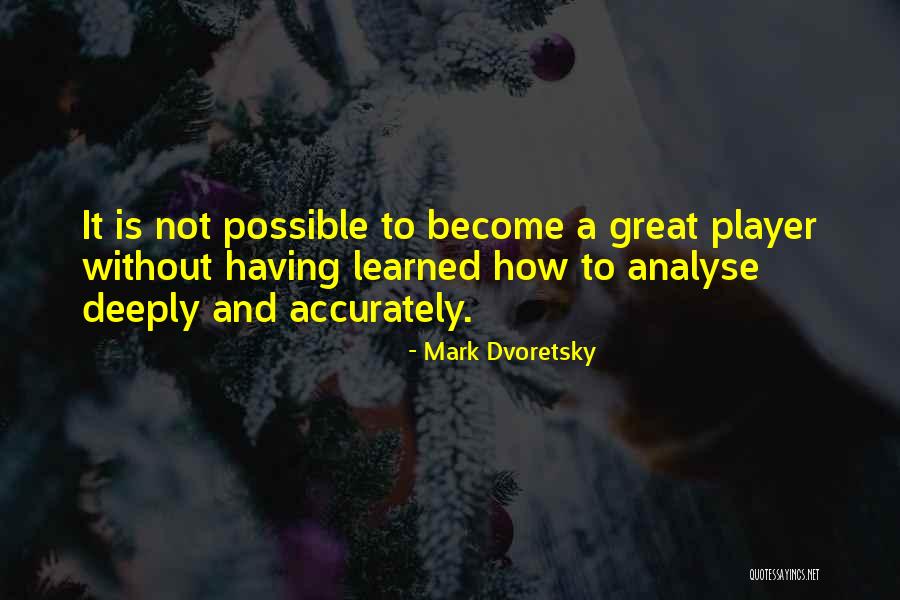 Mark Dvoretsky Quotes 1809478