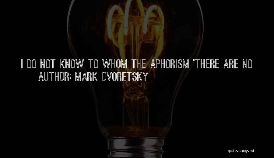 Mark Dvoretsky Quotes 890305