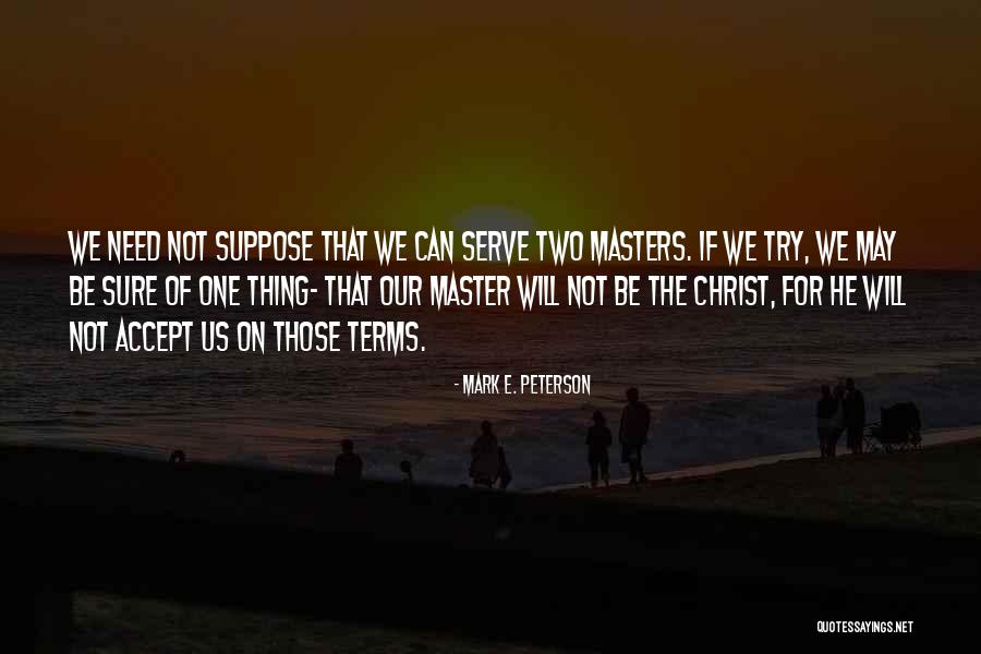 Mark E. Peterson Quotes 899152 Mark E. Peterson Quotes 899152