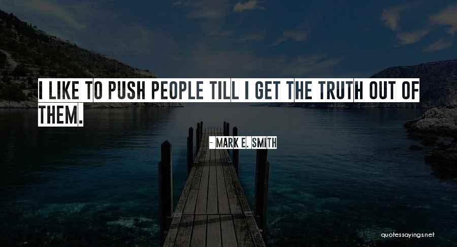 Mark E. Smith Quotes 1051317 Mark E. Smith Quotes 1051317
