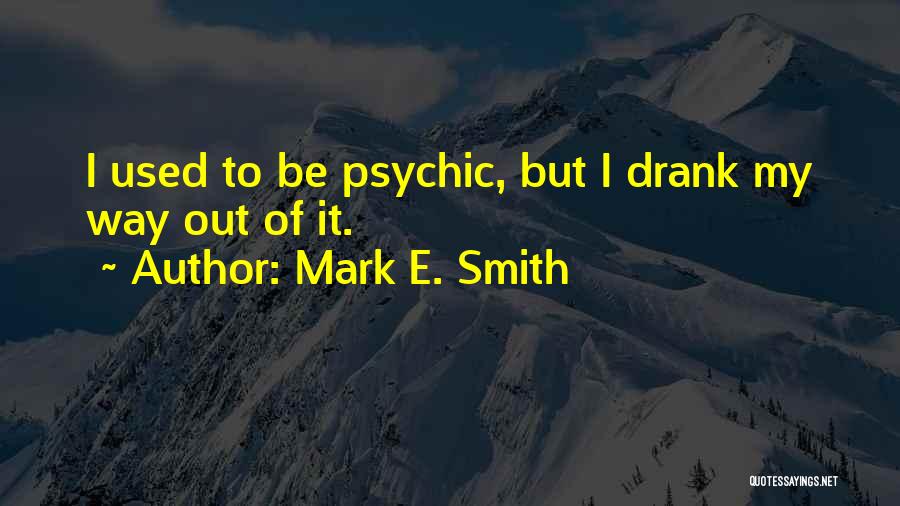 Mark E. Smith Quotes 1790166