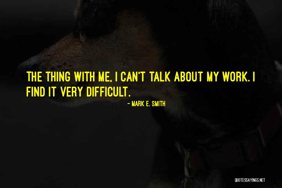 Mark E. Smith Quotes 2106588 Mark E. Smith Quotes 2106588