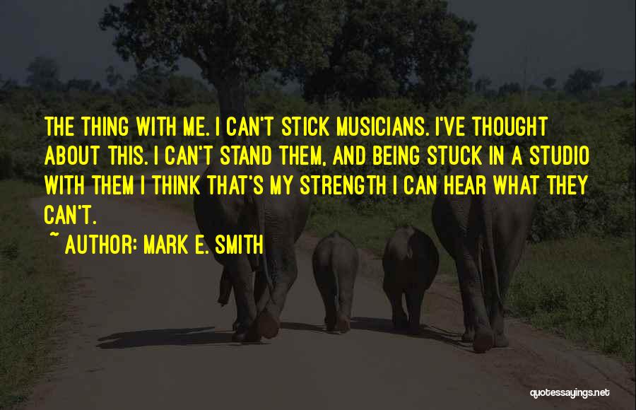 Mark E. Smith Quotes 949660