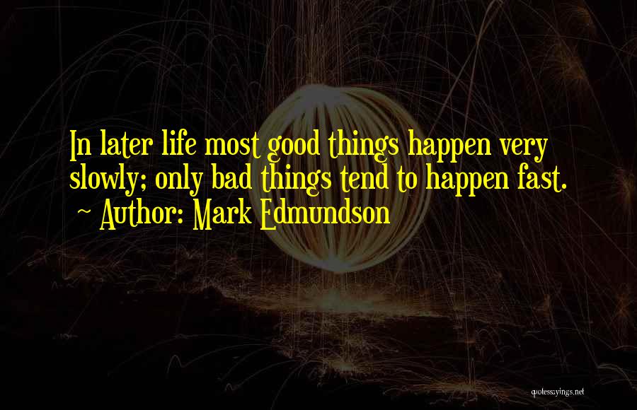 Mark Edmundson Quotes 2089567