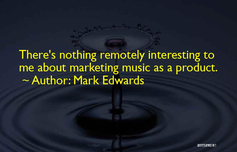 Mark Edwards Quotes 511621