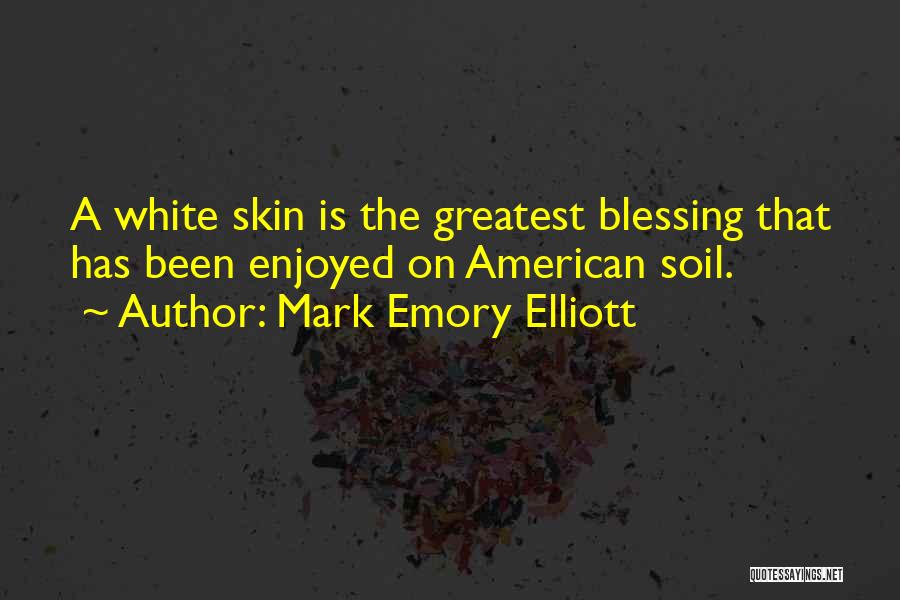 Mark Emory Elliott Quotes 1102264