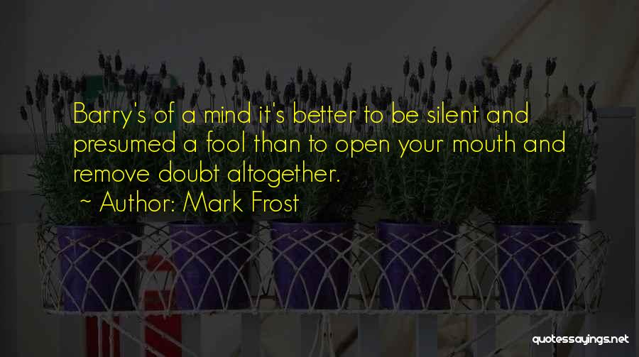 Mark Frost Quotes 1143056