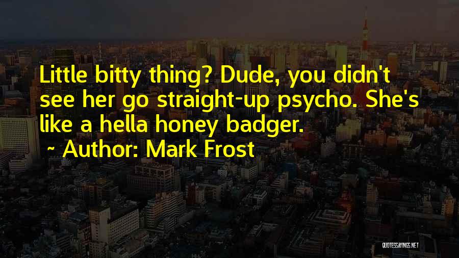 Mark Frost Quotes 1244532