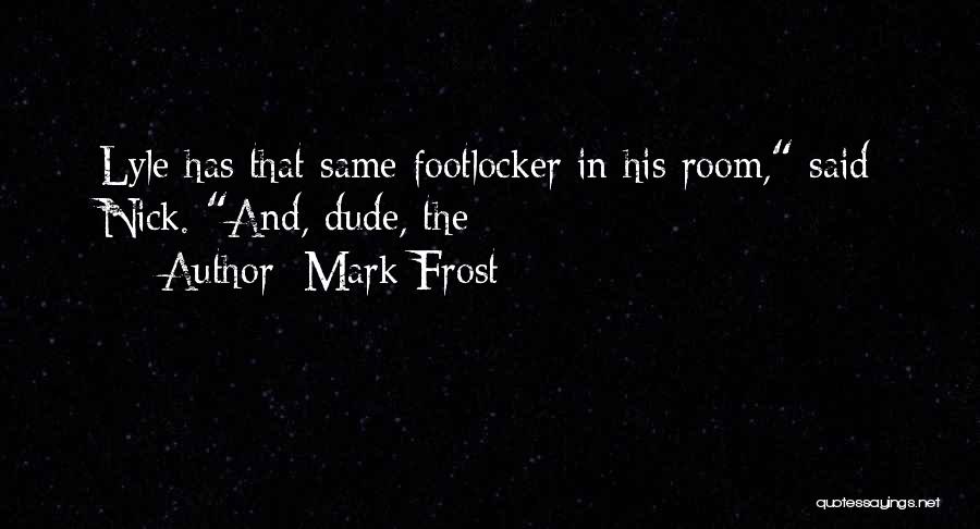 Mark Frost Quotes 1845317