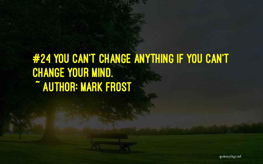 Mark Frost Quotes 463348