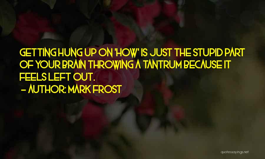 Mark Frost Quotes 557508