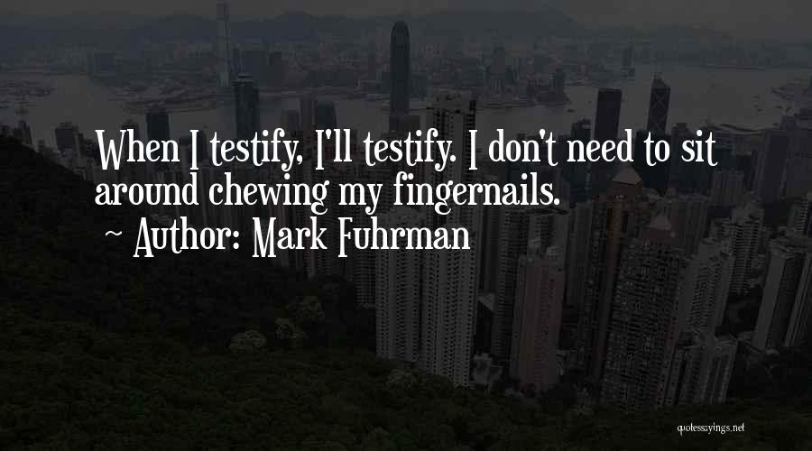 Mark Fuhrman Quotes 1669087