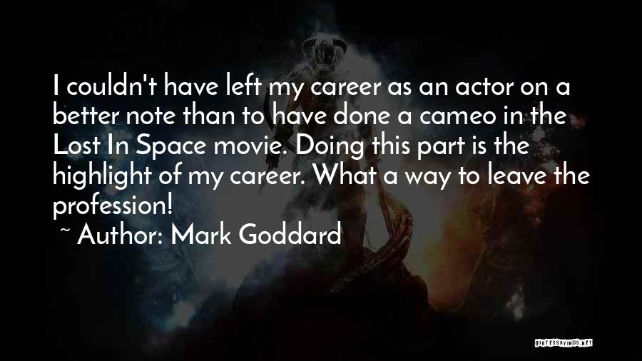 Mark Goddard Quotes 1331227