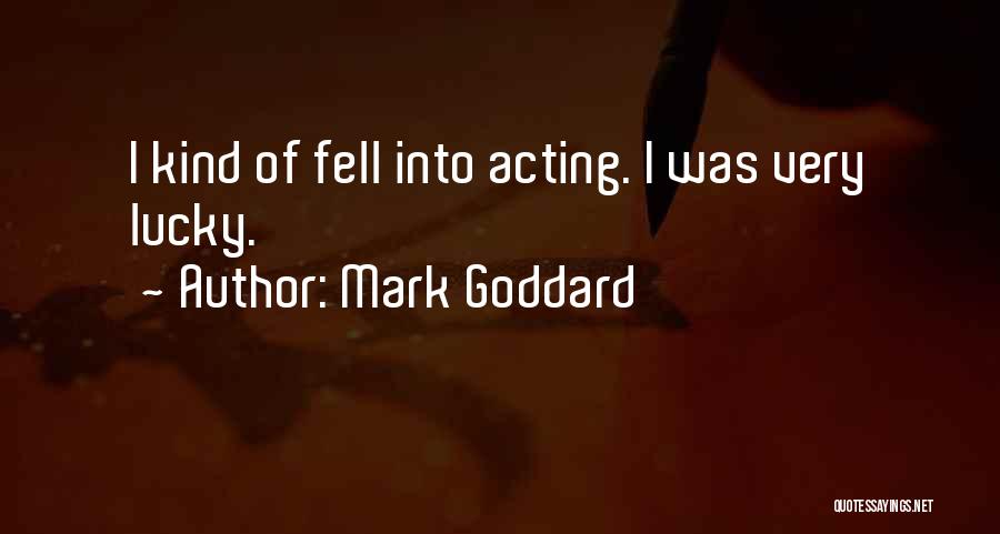 Mark Goddard Quotes 1786475