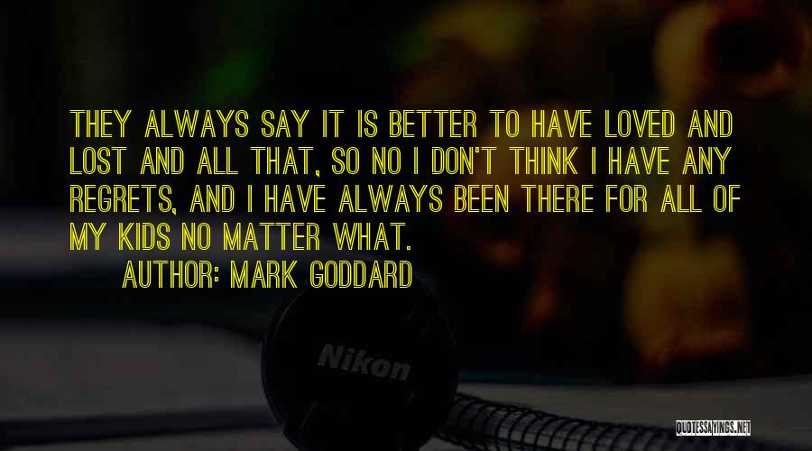 Mark Goddard Quotes 2043488