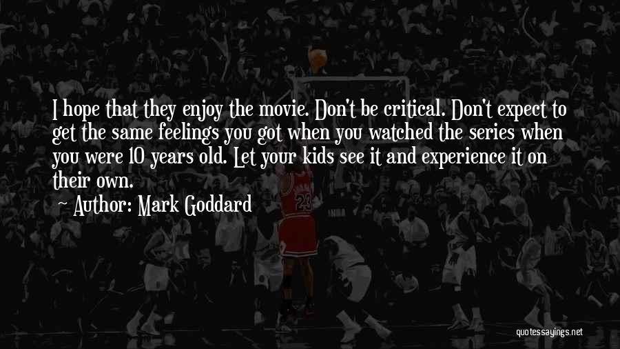 Mark Goddard Quotes 279211