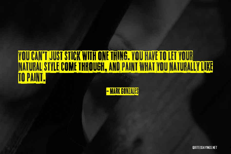 Mark Gonzales Quotes 1743576 Mark Gonzales Quotes 1743576
