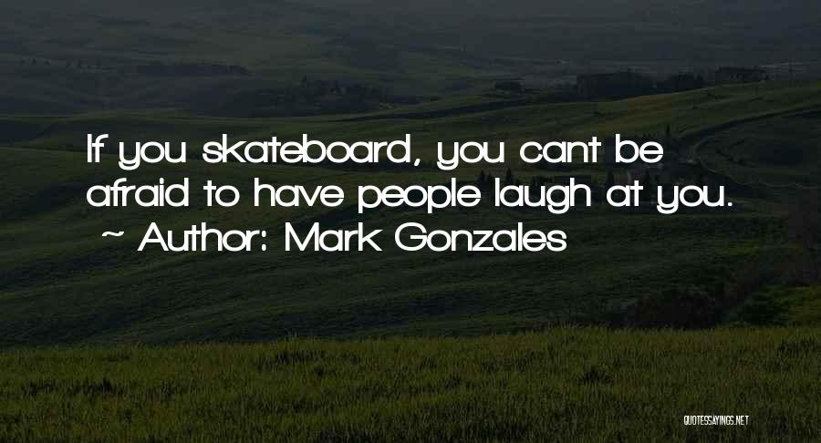 Mark Gonzales Quotes 1928765