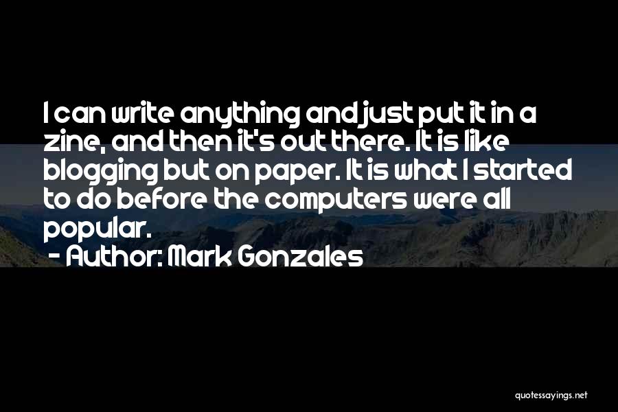 Mark Gonzales Quotes 759231