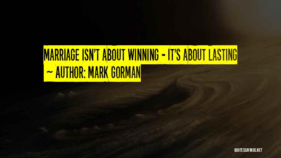 Mark Gorman Quotes 1084436