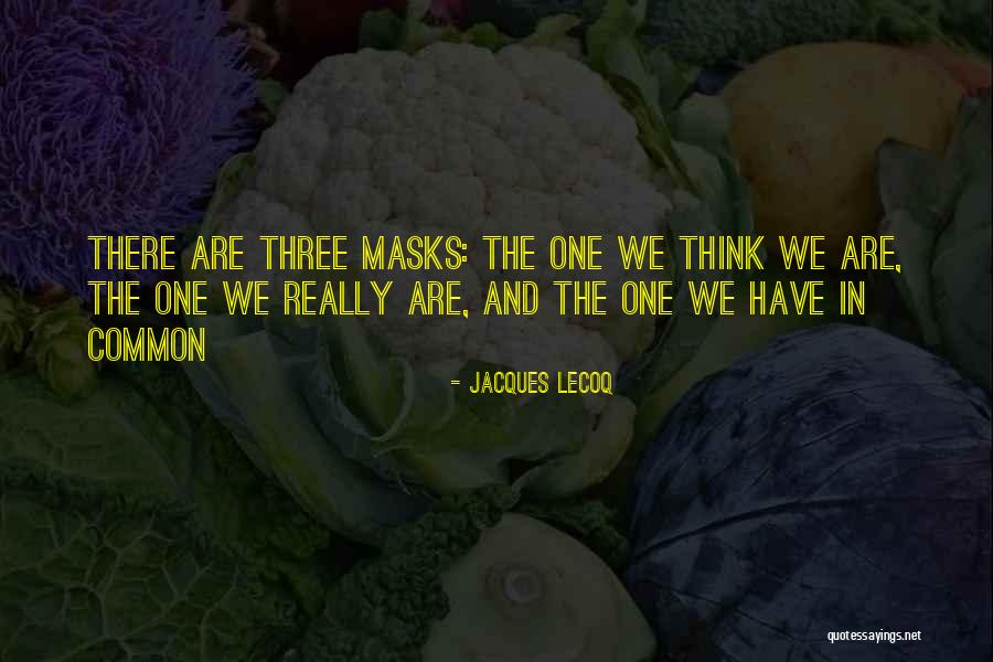 Mark Graber Quotes By Jacques Lecoq Mark Graber Quotes By Jacques Lecoq
