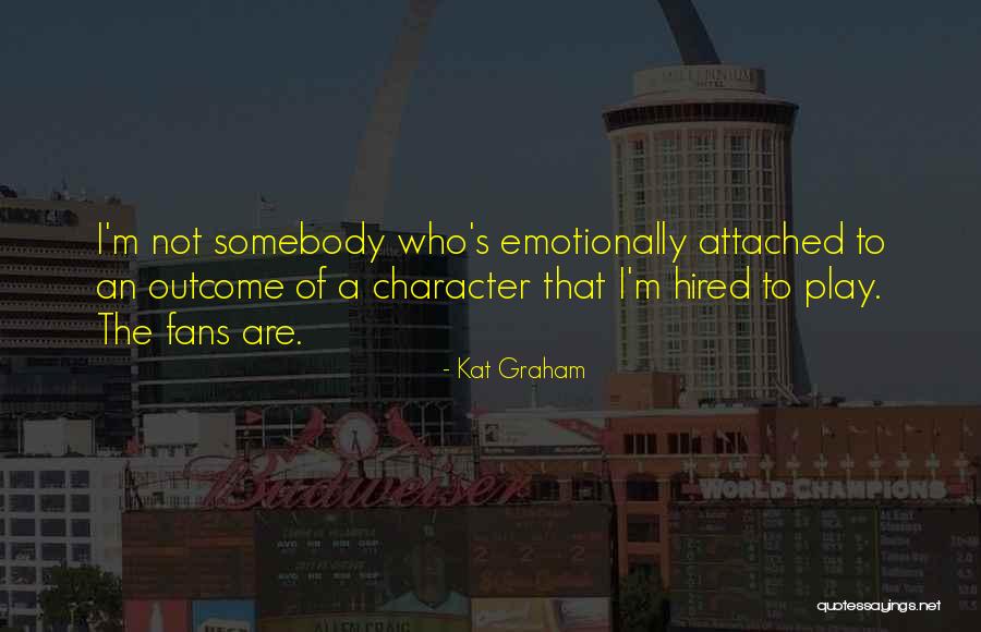 Mark Graber University Quotes By Kat Graham Mark Graber University Quotes By Kat Graham