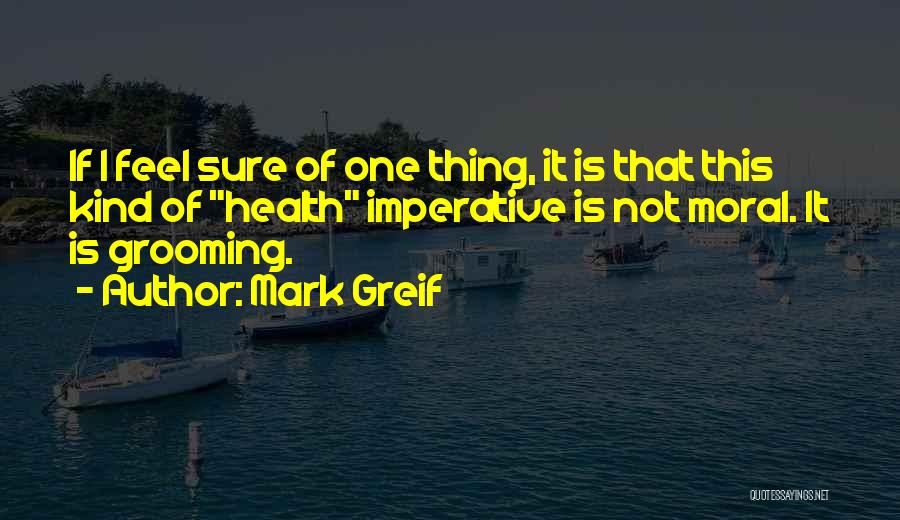 Mark Greif Quotes 215829