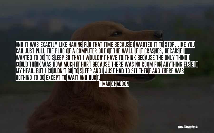 Mark Haddon Quotes 498047