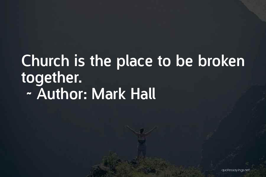 Mark Hall Quotes 1046638