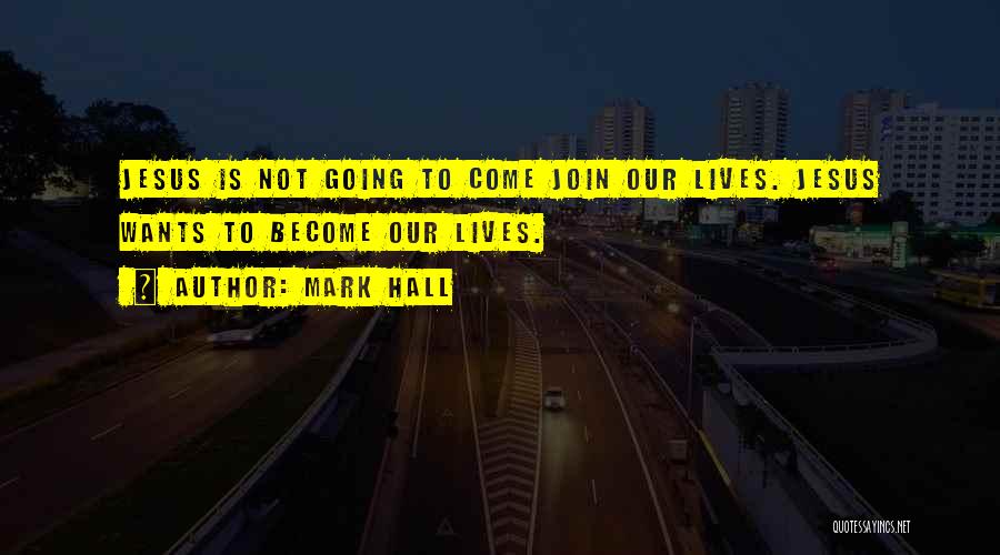 Mark Hall Quotes 1234245